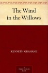 The Wind in the Willows - Kenneth Grahame