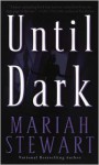 Until Dark - Mariah Stewart