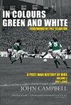 In Colours Green and White: A Post-War History of Hibs Volume 2. - John Campbell