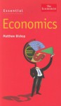 Essential Economics: An A to Z Guide - Matthew Bishop