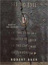 See No Evil: The True Story of a Ground Soldier in the CIA's War on Terrorism (Audio) - Robert Baer, Robertson Dean