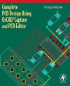 Complete PCB Design Using OrCAD Capture and PCB Editor - Kraig Mitzner