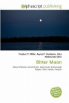 Bitter Moon - Agnes F. Vandome, John McBrewster, Sam B Miller II