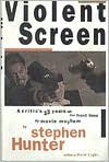 Violent Screen - Stephen Hunter