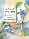 A Bird's Eye View - Julia Johnson, Donna Acheson-Juillet