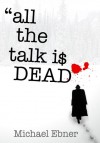 All The Talk Is Dead - Michael Ebner