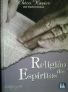 Religião dos espíritos - Francisco Cândido Xavier, Emmanuel