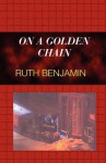 On a Golden Chain - Ruth Benjamin