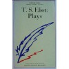 T. S. Eliot: Plays: A Selection of Critical Essays (Casebooks series) - Arnold P. Hinchliffe