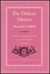 The Delicate Distress - Elizabeth Griffith