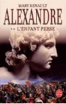 L'Enfant Perse (Alexandre, #2) - Mary Renault, Paul Chemla