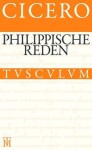 Die Philippischen Reden / Philippica: Lateinisch - Deutsch - Cicero, Manfred Fuhrmann, Rainer Nickel