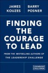 Finding the Courage to Lead - James M. Kouzes, Barry Z Posner