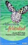 El laberinto de la felicidad - Álex Rovira, Francesc Miralles