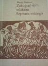 Zakopiańskim szlakiem Szymanowskiego - Maciej Pinkwart