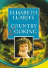 Elisabeth Luard's Country Cooking - Elisabeth Luard