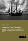 First Voyage round the World: Captain Cook's Journal during his first Voyage round the World made in H.M. Bark - James Cook