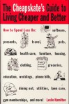 The Cheapskate's Guide To Living Cheaper And Better - Leslie Hamilton