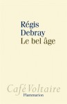 le bel age - Régis Debray