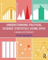 Understanding Politics Science Statistics and Understanding PS Statistics Using SPSS BUNDLE: Understanding Political Science Statistics using SPSS: A Manual with Exercises - Peter Galderisi