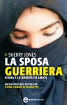 La sposa guerriera. A'isha e la rivolta islamica (eNewton Narrativa) (Italian Edition) - Sherry Jones