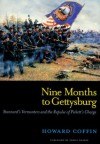 Nine Months to Gettysburg: Stannard's Vermonters and the Repulse of Pickett's Charge - Howard Coffin