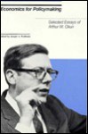 Economics For Policymaking: Selected Essays Of Arthur M. Okun - Arthur M. Okun