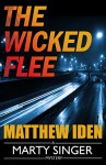 The Wicked Flee (A Marty Singer Mystery Book 5) - Matthew Iden