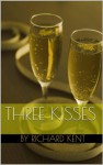 Three Kisses - Richard Kent