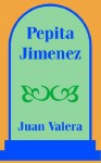 Pepita Jimenez - Juan Valera