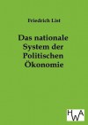 Das Nationale System Der Politischen Konomie - Friedrich List