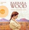 Dieses goldene Land - Barbara Wood, Tanja Geke, Veronika Cordes