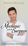 The Mechanic and the Surgeon (Collins Avenue Confidential Book 1) - Steve Milton