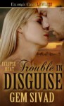 Trouble In Disguise - Gem Sivad