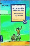 del Otro Lado Hay Secretos - Ana María Machado