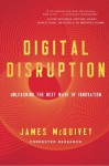 Digital Disruption: Unleashing the Next Wave of Innovation (UK edition) - James McQuivey, Josh Bernoff