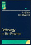 Pathology of the Prostate: Volume 34 in the Major Problems in Pathology Series - Christopher S. Foster, David G. Bostwick