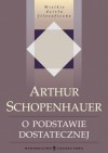 O podstawie dostatecznej - Arthur Schopenhauer