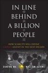 In Line Behind a Billion People: How Scarcity Will Define China's Ascent in the Next Decade - Damien Ma, William Adams