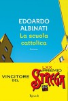 La scuola cattolica (Scala italiani) - Edoardo Albinati