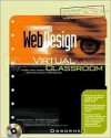 Web Design Virtual Classroom [With CDROM] - Laurie Ann Ulrich Fuller
