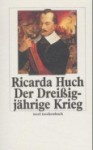 Der Dreißigjährige Krieg - Ricarda Huch