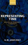 Representing Time: An Essay on Temporality as Modality - Katarzyna M. Jaszczolt