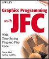 Graphics Programming with JFC [With Contains Programming Examples & Tools...] - David Wall, Arthur Griffith