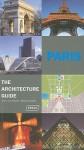 Paris - The Architecture Guide - Chris Van Uffelen, Markus Golser