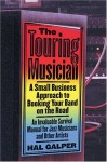 The Touring Musician: A Small-Business Approach to Booking Your Band on the Road - Hal Galper