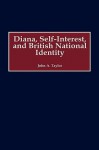 Diana, Self-Interest, and British National Identity - John A. Taylor