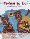 Yo-Yos to Go: Perfectly Portable Projects - Nancy J. Smith, Lynda Milligan