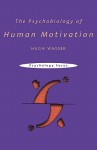 The Psycohobiology of Human Motivation - Hugh Wagner