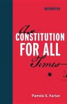 A Constitution for All Times - Pamela Karlan